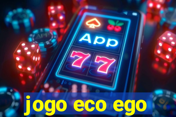 jogo eco ego